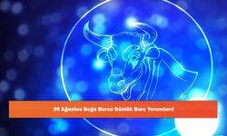 30 Ağustos Boğa Burcu Günlük Burç Yorumları!