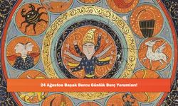 24 Ağustos Başak Burcu Günlük Burç Yorumları!