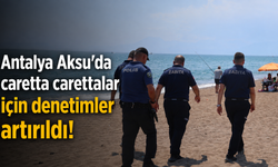 Antalya Aksu'da caretta carettalar için denetimler artırıldı!
