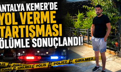 Antalya Kemer'de yol verme tartışması ölümle sonuçlandı!