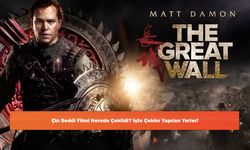 Çin Seddi Filmi Nerede Çekildi? İşte Çekim Yapılan Yerler!