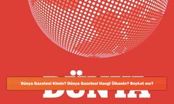 Dünya Gazetesi Kimin? Dünya Gazetesi Hangi Ülkenin? Boykot mu?