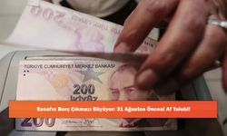 Esnafın Borç Çıkmazı Büyüyor: 31 Ağustos Öncesi Af Talebi!