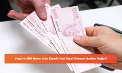 Vergi ve SGK Borcu Olan Esnafa Yeni Kredi Dönemi: Şartlar Değişti!