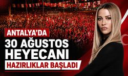 Antalya’da 30 Ağustos heyecanı: Bayram hazırlıkları hız kazandı