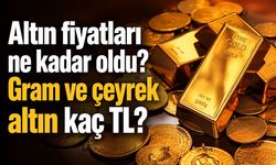 Altın fiyatları ne kadar oldu? Gram ve çeyrek altın kaç TL?