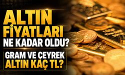 Altın fiyatları ne kadar oldu? Gram ve çeyrek altın kaç TL?