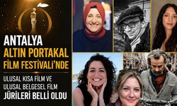 Antalya'da Altın Portakal heyecanı: Kısa ve belgesel film yarışmalarının jürileri belli oldu