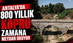 Antalya’da 800 yıllık köprü zamana meydan okuyor
