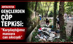 Antalya'da gençlerden çöp isyanı: “Karşılaştığımız manzara can sıkıcıydı”