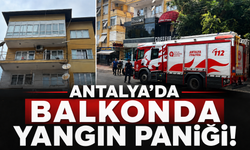 Antalya'da balkonda yangın paniği!