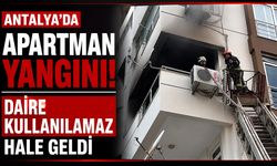 Antalya’da apartman yangını! Daire kullanılamaz hale geldi