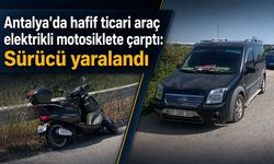 Antalya'da hafif ticari araç elektrikli motosiklete çarptı: Sürücü yaralandı