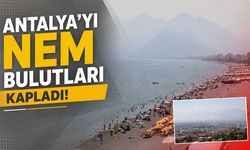 Antalya’da hissedilen sıcaklık 42 dereceyi buldu: Yoğun nem bulutları dikkat çekti!