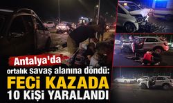 Antalya'da ortalık savaş alanına döndü: Feci kazada 10 kişi yaralandı