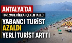 Antalya'da turizmde dikkat çeken tablo: Yabancı turist azaldı, yerli turist arttı