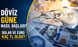 Döviz güne nasıl başladı? Dolar ve Euro kaç TL oldu?