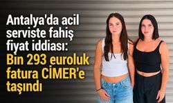 Antalya'da özel hastanede fahiş fiyat iddiası: Bin 293 euroluk fatura CİMER'e taşındı