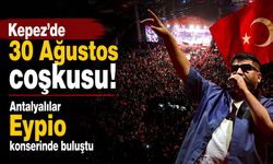Kepez’de Zafer coşkusu: Antalyalılar Eypio konserinde buluştu