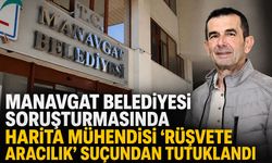 Manavgat Belediyesi soruşturmasında yeni gelişme: Harita mühendisi tutuklandı