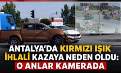 Antalya'da kırmızı ışık ihlali kazaya neden oldu: O anlar kamerada