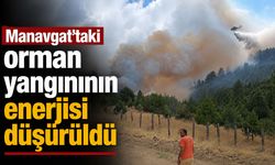 Manavgat’taki orman yangınının enerjisi düşürüldü