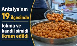 Antalya’nın 19 ilçesinde lokma ikram edildi