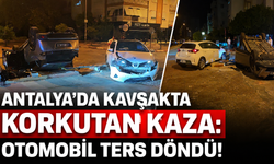 Antalya'da kavşakta korkutan kaza: Otomobil ters döndü