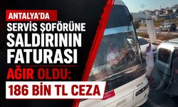 Antalya'da servis şoförüne saldırdı: Sürücüye ceza yağdı