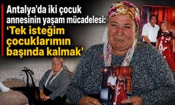 Antalya'da hastanedeyken eşi terk etti: "Tek isteğim çocuklarımın başında kalmak"