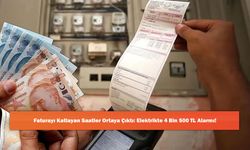 Faturayı Katlayan Saatler Ortaya Çıktı: Elektrikte 4 Bin 500 TL Alarmı!