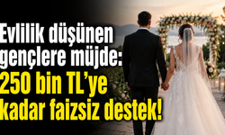 Evlilik düşünen gençlere müjde: 250 bin TL’ye kadar faizsiz destek!