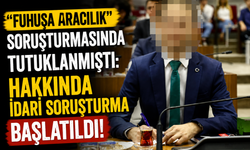 "Fuhuşa aracılık" soruşturmasında tutuklanmıştı: Hakkında idari soruşturma da başlatıldı!