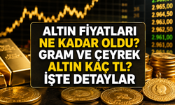 Altın fiyatları ne kadar oldu? Gram ve çeyrek altın kaç TL? İşte detaylar