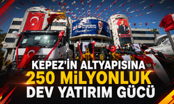 Kepez'in altyapısına 250 milyonluk dev yatırım gücü