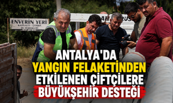 Antalya'da yangın felaketinden etkilenen çiftçilere destek