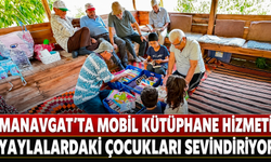Manavgat'ta mobil kütüphane hizmeti yaylalardaki çocukları sevindiriyor