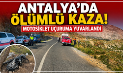 Antalya'da ölümlü kaza! Motosiklet uçuruma yuvarlandı