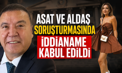 ASAT ve ALDAŞ soruşturmasında iddianame kabul edildi