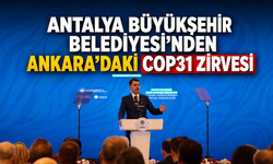 Antalya Büyükşehir Belediyesi'nden Ankara'da COP31 zirvesi
