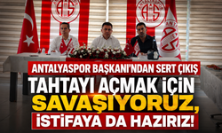 Antalyaspor Başkanı'ndan sert çıkış "Tahtayı açmak için savaşıyoruz, istifaya da hazırız!"