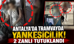 Antalya'da tramvayda yankesicilik! 2 zanlı tutuklandı