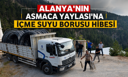 Alanya'nın Asmaca Yaylası'na içme suyu borusu hibesi