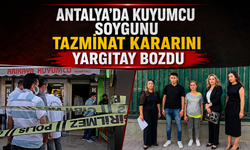 Antalya'da kuyumcu soygunu tazminat kararını Yargıtay bozdu