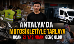 Antalya'da motosikletiyle tarlaya uçan 21 yaşındaki genç öldü
