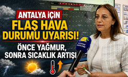 Antalya için flaş hava durumu uyarısı! Önce yağmur, sonra sıcaklık artışı