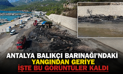 Antalya Balıkçı Barınağı'ndaki yangından geriye işte bu görüntüler kaldı