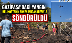 Gazipaşa'daki yangın helikopterin erken müdahalesiyle söndürüldü