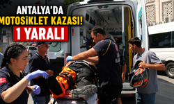 Antalya'da motosiklet kazası! 1 yaralı