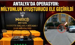 Antalya'da operasyon: Milyonluk uyuşturucu ele geçirildi